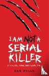 Wells, Dan - I Am Not A Serial Killer: Now a major film