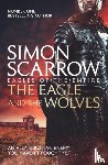 Scarrow, Simon - The Eagle and the Wolves (Eagles of the Empire 4)