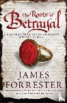 Forrester, James - The Roots of Betrayal