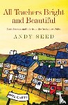 Seed, Andy - All Teachers Bright and Beautiful (Book 3)
