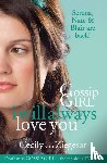 Ziegesar, Cecily Von - Gossip Girl: I will Always Love You