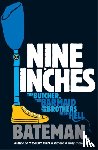 Bateman - Nine Inches