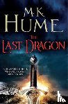 Hume, M. K. - The Last Dragon (Twilight of the Celts Book I)