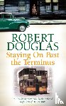 Douglas, Robert - Staying On Past the Terminus