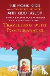 Taylor, Ann Kidd, Kidd, Sue Monk - Travelling with Pomegranates