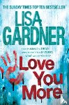 Gardner, Lisa - Love You More (Detective D.D. Warren 5)