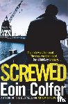 Colfer, Eoin - Screwed