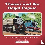 Awdry, Rev. W. - Thomas & Friends: Thomas and the Royal Engine