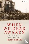 Robins, James - When We Dead Awaken: Australia, New Zealand, and the Armenian Genocide