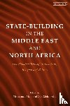  - State-Building in the Middle East and North Africa - One Hundred Years of Nationalism, Religion and Politics