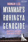 Lee, Ronan (Queen Mary University of London - Myanmar’s Rohingya Genocide