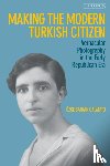 Calafato, Ozge Baykan (University of Amsterdam - Making the Modern Turkish Citizen - Vernacular Photography in the Early Republican Era