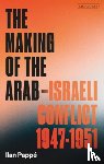 Pappe, Ilan - The Making of the Arab-Israeli Conflict, 1947-1951