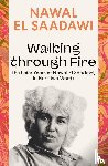 El Saadawi, Nawal - Walking through Fire