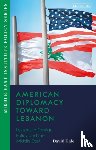 Hale, David (Wilson Center - American Diplomacy Toward Lebanon