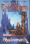 Williams, Tad - Shadowmarch