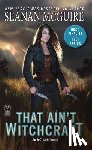 Seanan McGuire - That Ain't Witchcraft