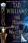 Williams, Tad - The Heart of What Was Lost