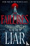 Liar, Benjamin - Liar, B: Failures