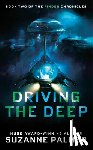 Palmer, Suzanne - Driving the Deep