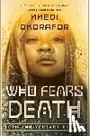 Okorafor, Nnedi - WHO FEARS DEATH