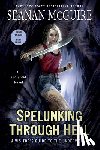 McGuire, Seanan - Spelunking Through Hell