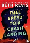 Revis, Beth - Full Speed to a Crash Landing