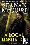 McGuire, Seanan - A Local Habitation