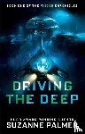 Palmer, Suzanne - Driving the Deep