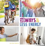 Amstutz, Lisa - 10 Ways to Use Less Energy