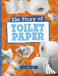 Koster, Gloria - The Story of Toilet Paper