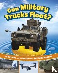 Schwartz, Heather E. - Can Military Trucks Float?: Questions and Answers about Military Vehicles