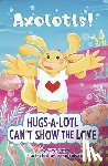 Estes, C. W. - Hugs-A-Lotl Can't Show the Love