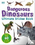 Dk - Ultimate Sticker Book: Dangerous Dinosaurs: More Than 60 Reusable Full-Color Stickers