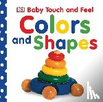 DK - Baby Touch and Feel: Colors and Shapes