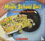 Cole, Joanna - The Magic School Bus Explores the Senses