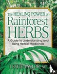 Taylor, Leslie (Leslie Taylor) - The Healing Power of Rainforest Herbs