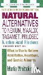Whittekin, Martie (Martie Whittekin) - Natural Alternatives to Nexium, Maalox, Tagamet, Prilosec & Other Acid Blockers