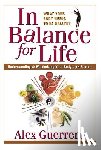 Guerrero, Alex - In Balance for Life