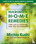 Kushi, Michio (Michio Kushi) - Macrobiotic Home Remedies