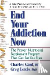 Gant, Charles, Lewis, Greg - End Your Addiction Now