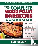 Devon, Bob (Bob Devon) - Complete Wood Pellet Barbeque Cookbook