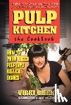 Chelf, Vicki (Vicki Chelf) - Pulp Kitchen, the Cookbook