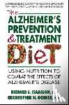 Richard S. (Richard S. Isaacson) Isaacson, Christopher N. (Christopher N. Ochner) Ochner - The Alzheimer's Prevention & Treatment Diet