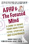 Cheyette, Sarah (Sarah Cheyette), Johnson, Peter (Peter Johnson) - ADHD & the Focused Mind