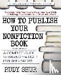 Shur, Rudy (Rudy Shur) - How to Publish Your Nonfiction Book