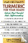 Trivieri, Larry (Larry Trivieri) - Turmeric for Your Health