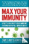 Smith, Pamela Wartian (Pamela Wartian Smith) - Max Your Immunity