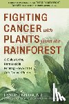 Taylor, Leslie - Fighting Cancer with Plants from the Rainforest