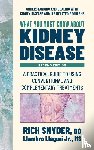 Snyder, Rich, Llaguri, Llambro - Snyder, R: What You Must Know about Kidney Disease